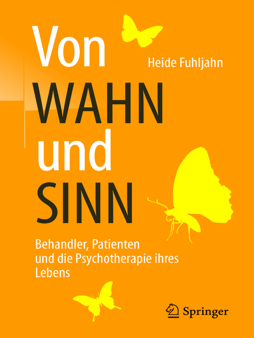 Title details for Von WAHN und SINN--Behandler, Patienten und die Psychotherapie ihres Lebens by Heide Fuhljahn - Available
